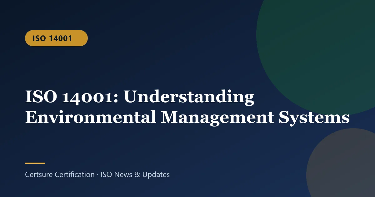 ISO 14001: ISO 14001: Understanding Environmental Management Systems
