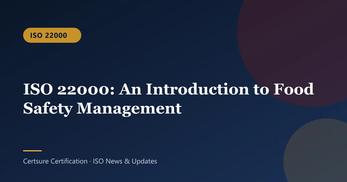 ISO 22000: ISO 22000: An Introduction to Food Safety Management