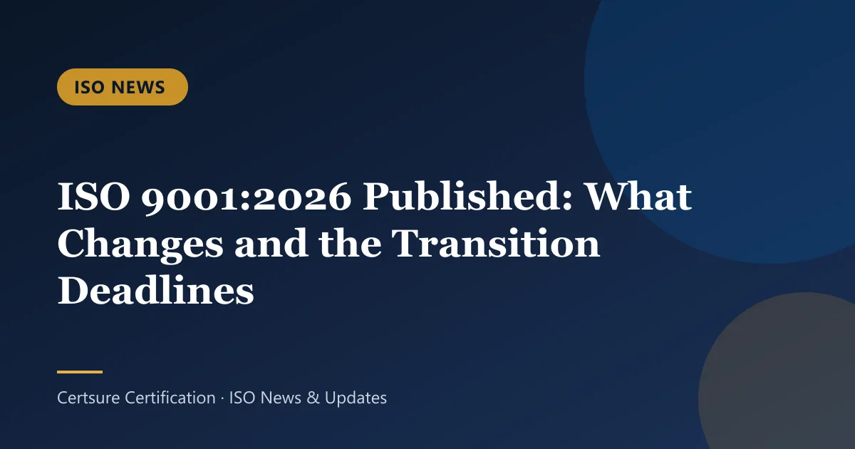 ISO News: ISO 9001:2026 Published: What Changes and the Transition Deadlines